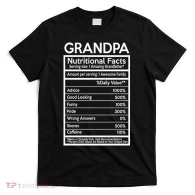 Grandpa Nutritional Facts T-Shirt