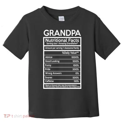 Grandpa Nutritional Facts Toddler T-Shirt