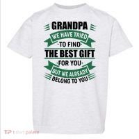 Grandpa The Best Gift For You Toddler T-Shirt thumb 0