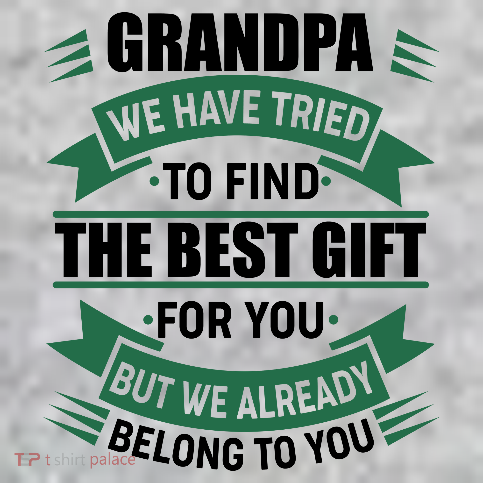 Grandpa The Best Gift For You Toddler T-Shirt