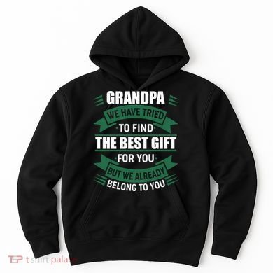 Grandpa The Best Gift For You Hoodie