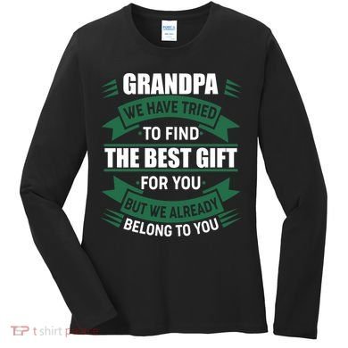 Grandpa The Best Gift For You Women's Long Sleeve Shirt