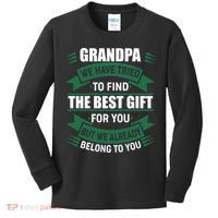 Grandpa The Best Gift For You Kids Long Sleeve Shirt thumb 0