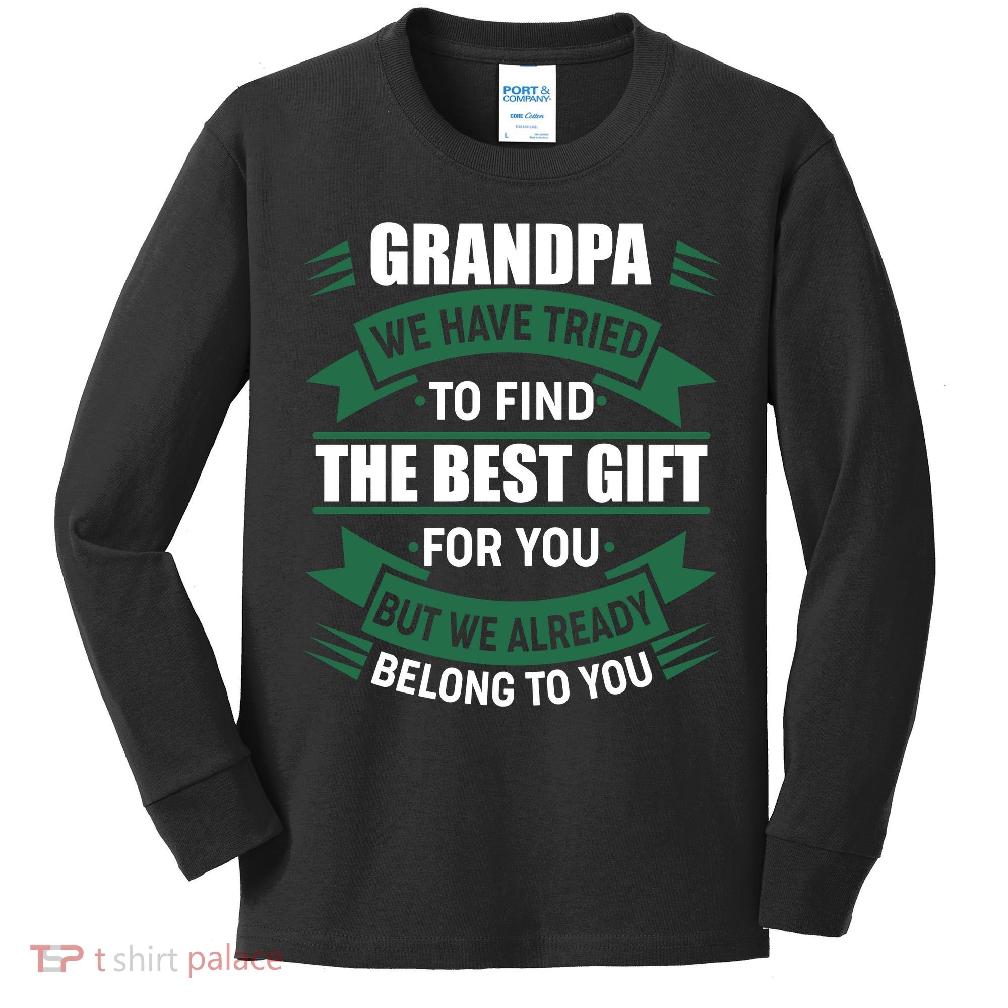 Grandpa The Best Gift For You Kids Long Sleeve Shirt