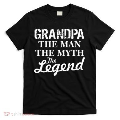 Grandpa The Man Myth Legend T-Shirt