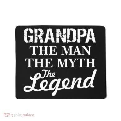 Grandpa The Man Myth Legend Mousepad