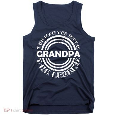 Grandpa The Man Myth The Legend Funny Tank Top