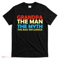 Grandpa The Man The Myth The Bad Influence T-Shirt thumb 0