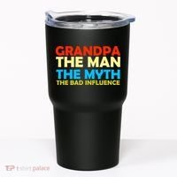 Grandpa The Man The Myth The Bad Influence Tumbler thumb 0