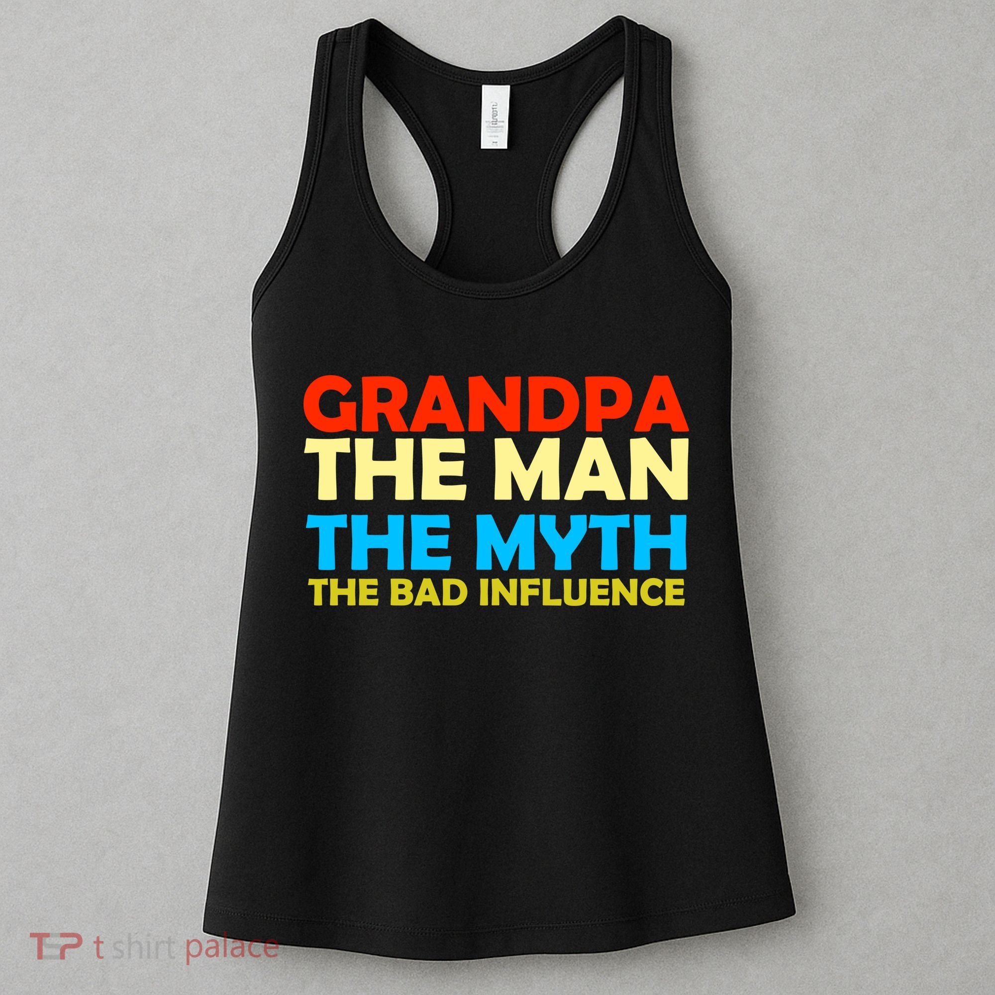 Grandpa The Man The Myth The Bad Influence Women's Tank Top
