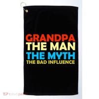 Grandpa The Man The Myth The Bad Influence Golf Towel thumb 0