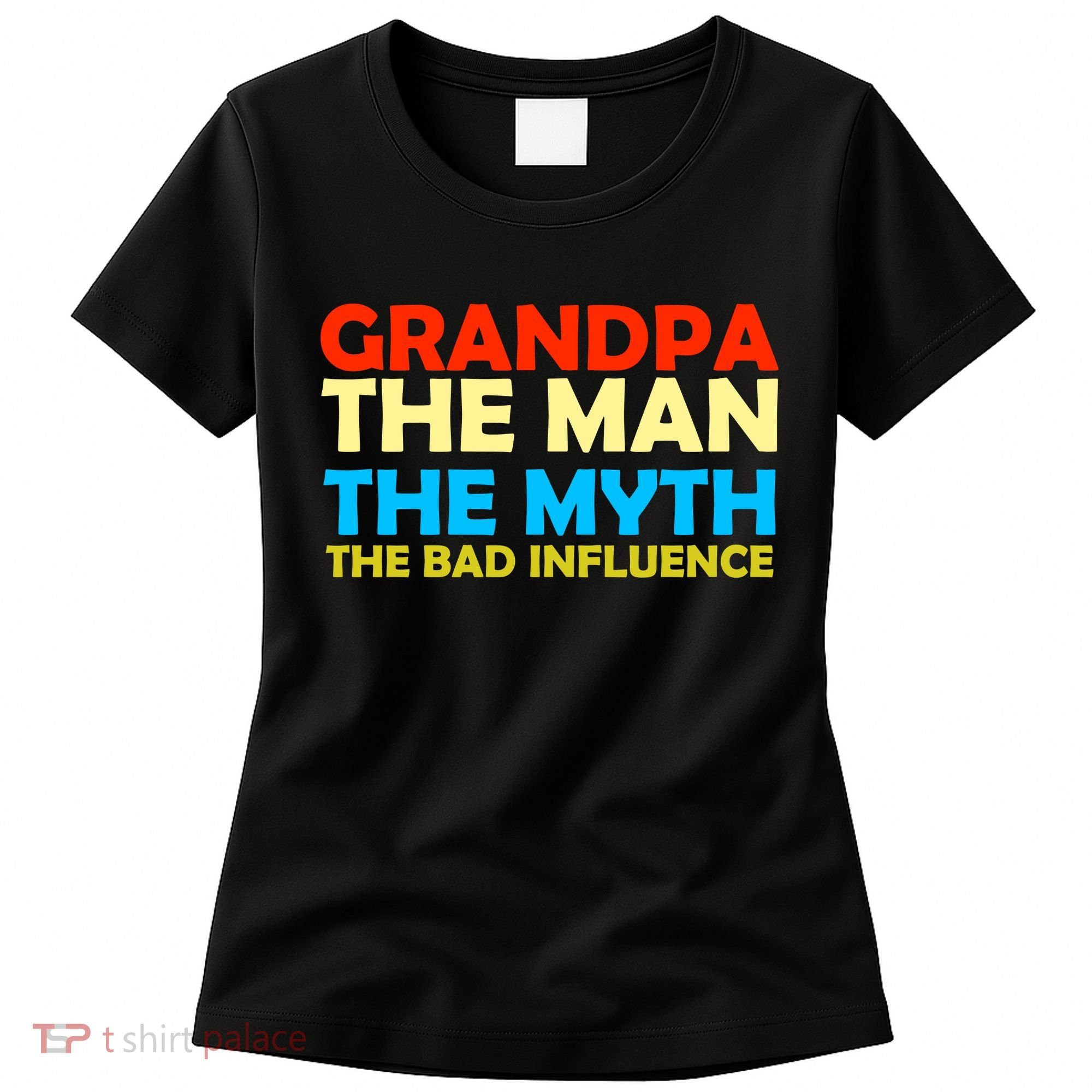 Grandpa The Man The Myth The Bad Influence Women's T-Shirt
