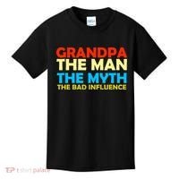 Grandpa The Man The Myth The Bad Influence Kids T-Shirt thumb 0