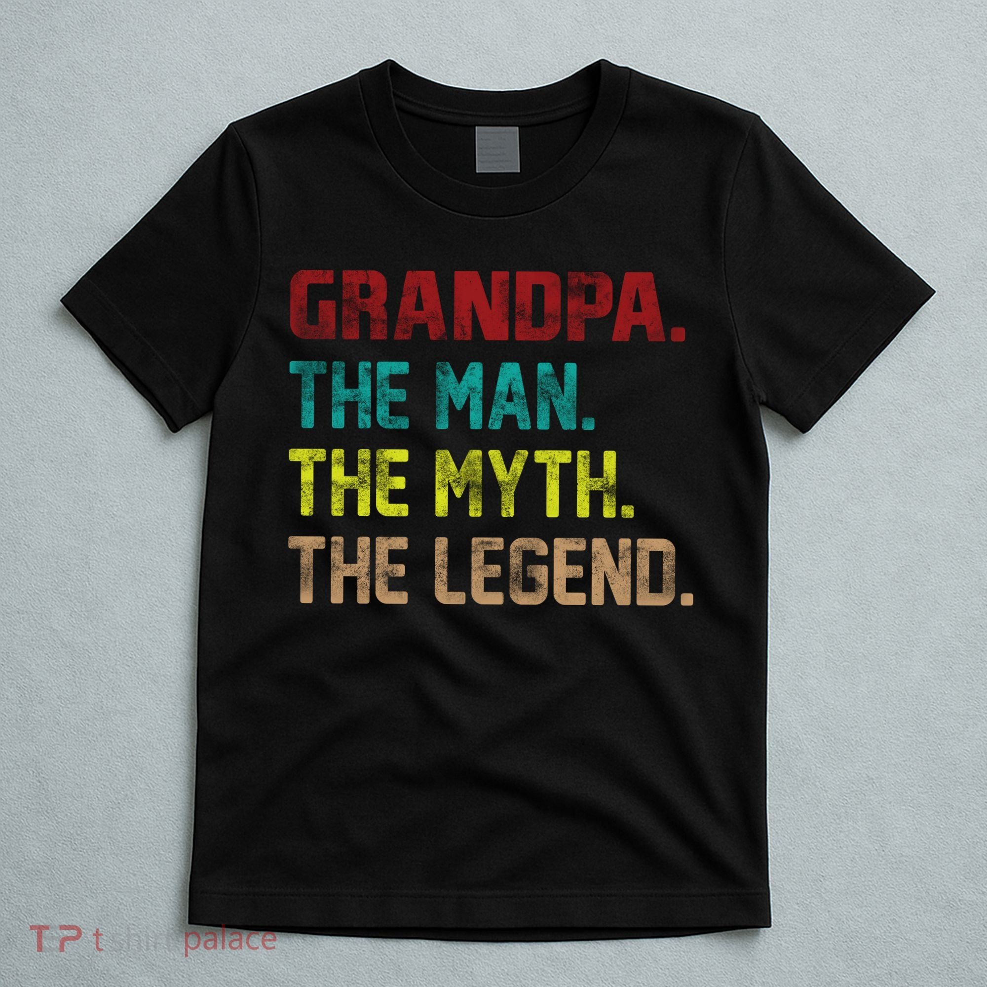 Grandpa The Man The Myth The Legend  T-Shirt