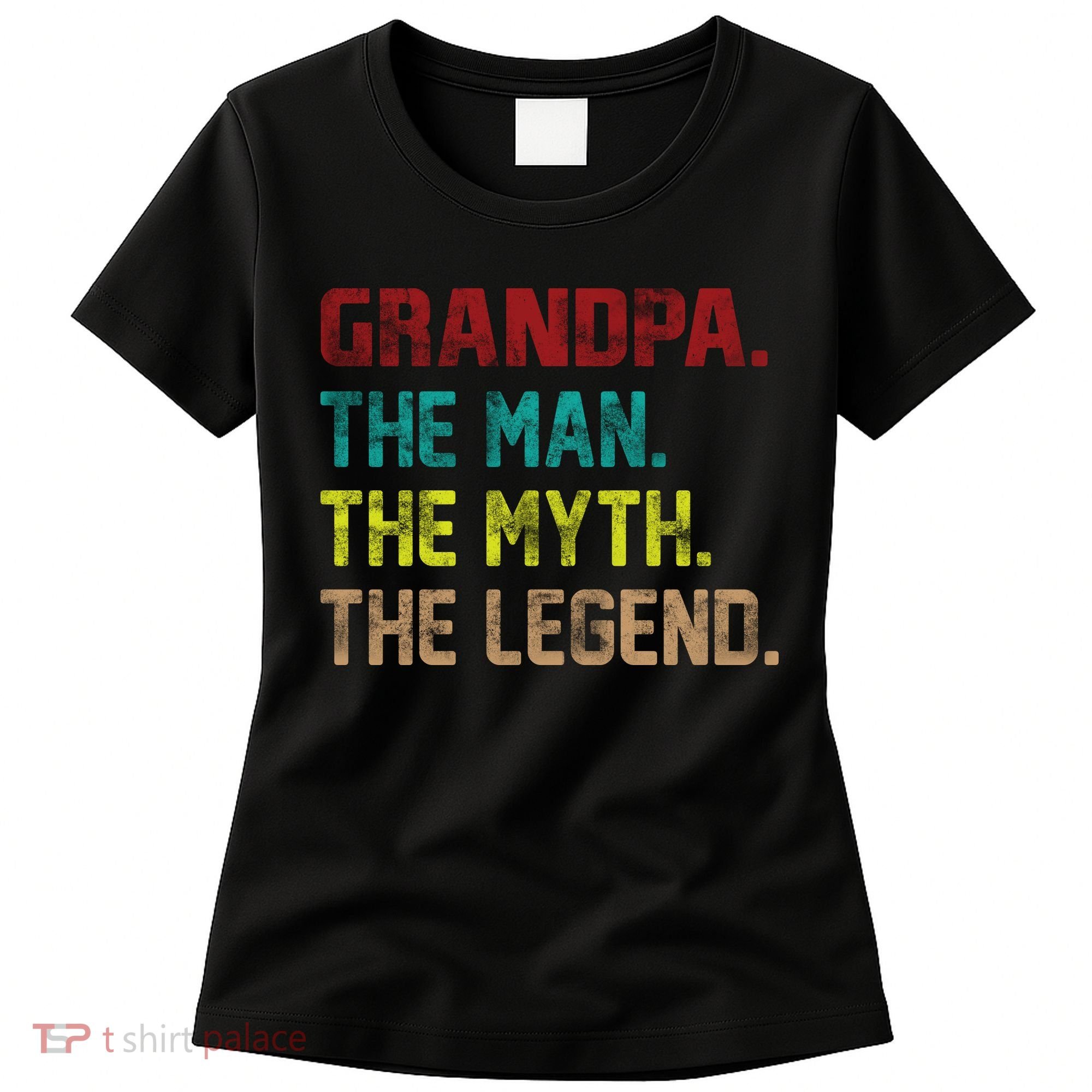 Grandpa The Man The Myth The Legend  Women's T-Shirt