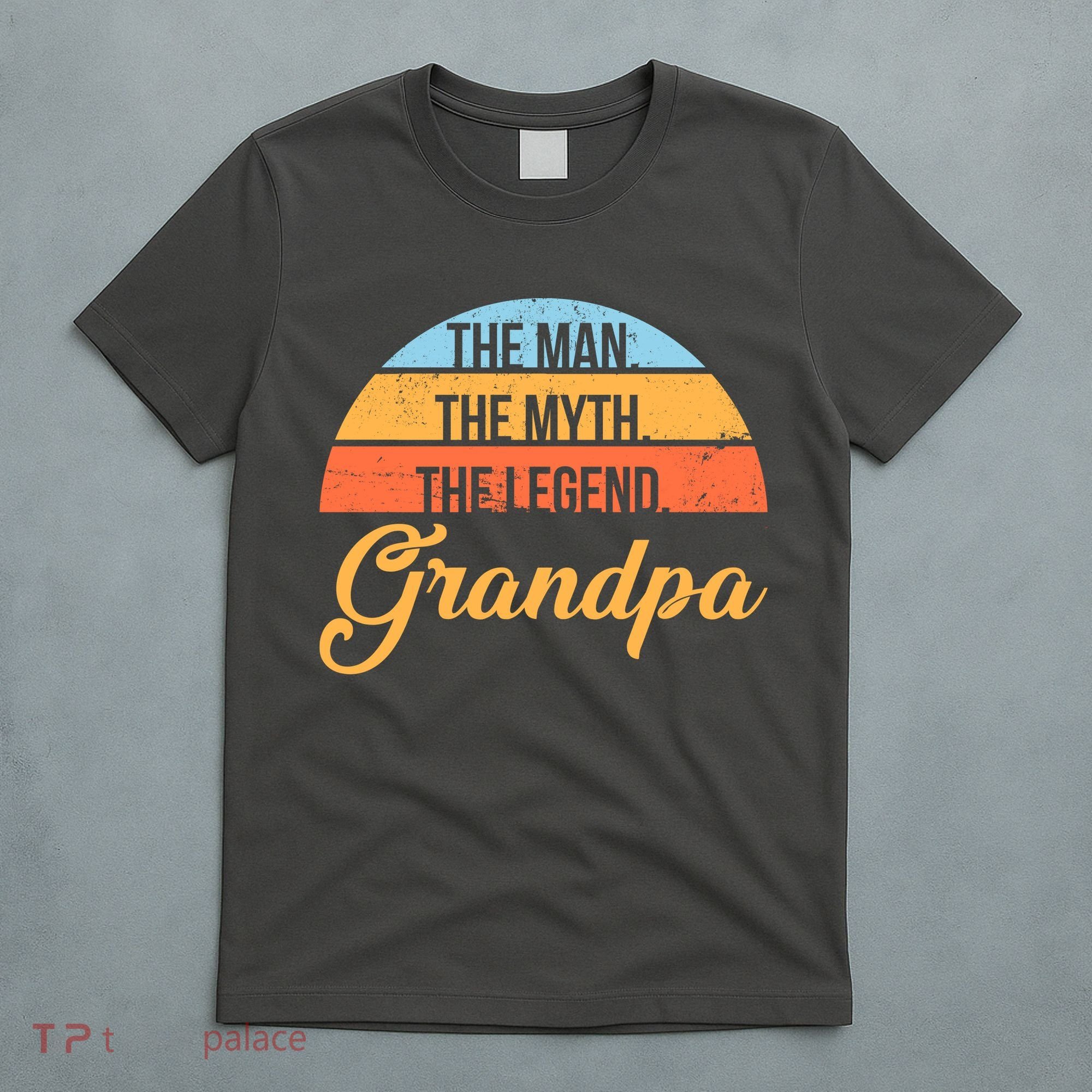 Grandpa The Man The Myth The Legend Saying T-Shirt