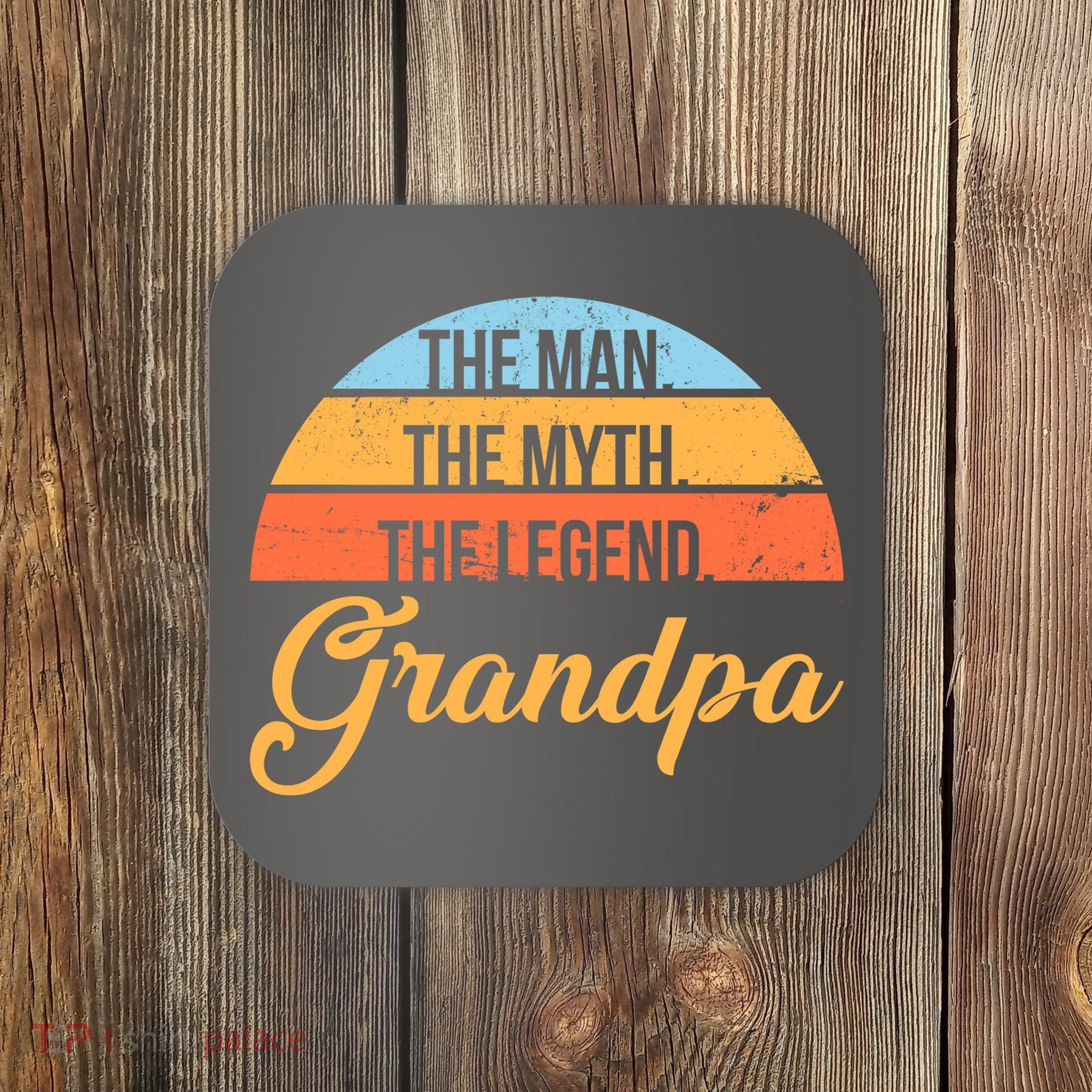 Grandpa The Man The Myth The Legend Saying Coaster