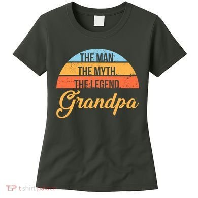 Grandpa The Man The Myth The Legend Saying Women's T-Shirt