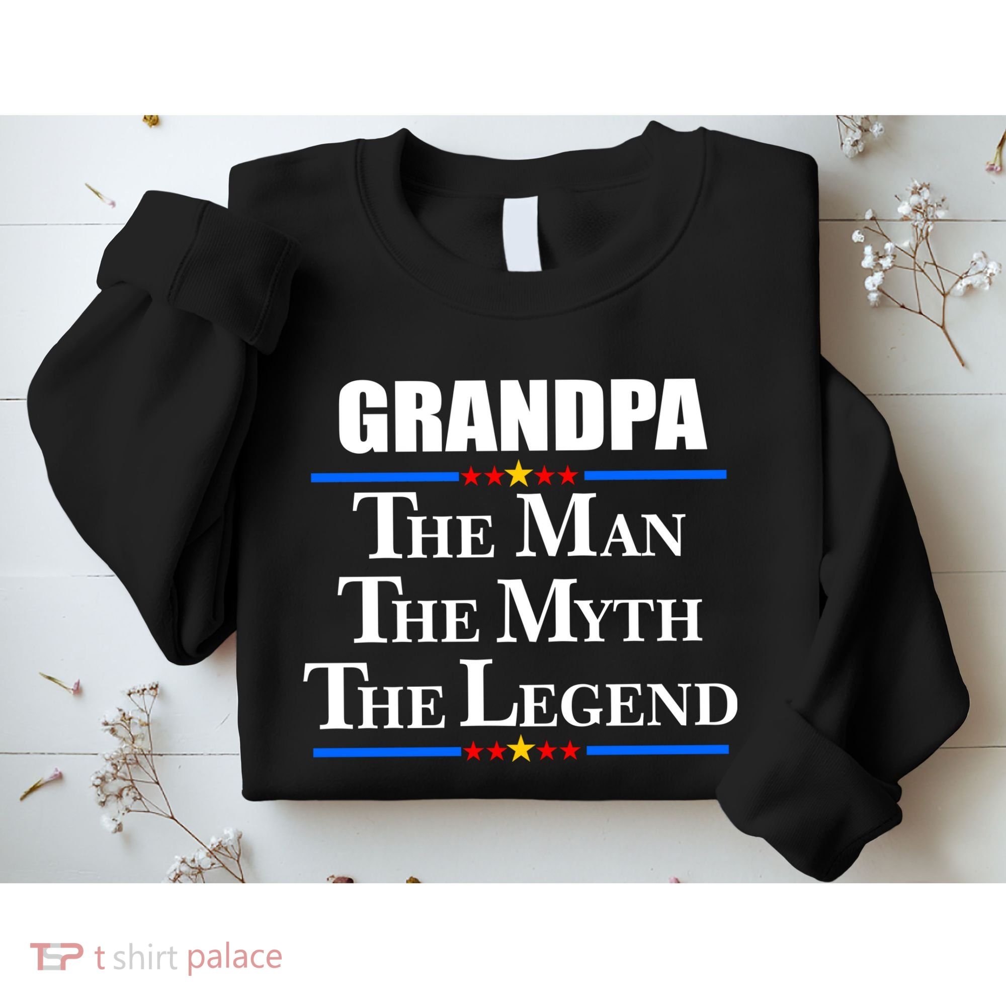 Grandpa The Man The Myth The Legend Stars Sweatshirt