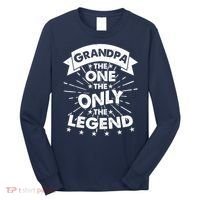 Grandpa The One The Only The Legend Long Sleeve Shirt thumb 0