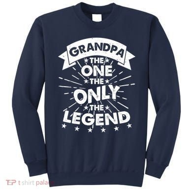 Grandpa The One The Only The Legend Sweatshirt