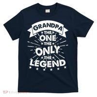 Grandpa The One The Only The Legend T-Shirt thumb 0