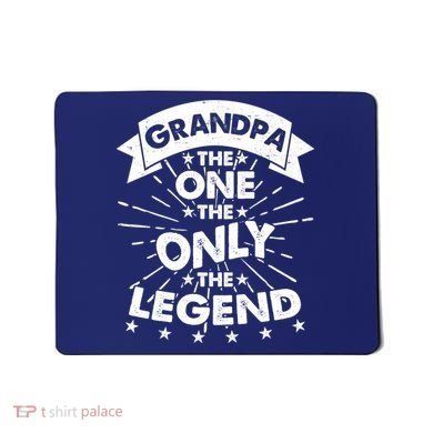 Grandpa The One The Only The Legend Mousepad