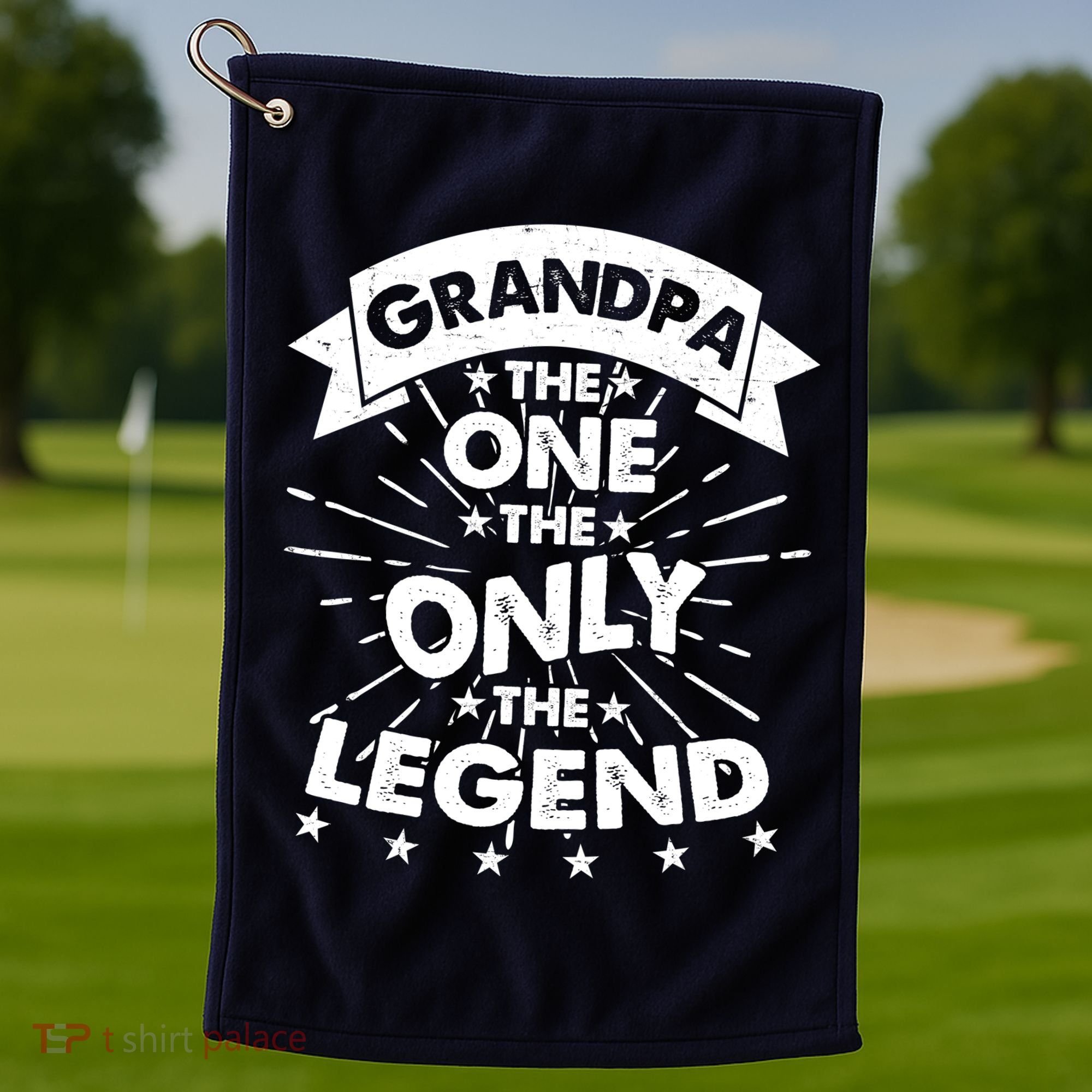 Grandpa The One The Only The Legend Golf Towel