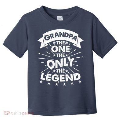 Grandpa The One The Only The Legend Toddler T-Shirt