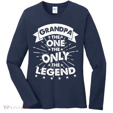Grandpa The One The Only The Legend Women's Long Sleeve Shirt