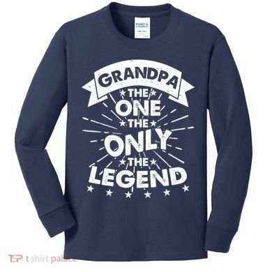 Grandpa The One The Only The Legend Kids Long Sleeve Shirt