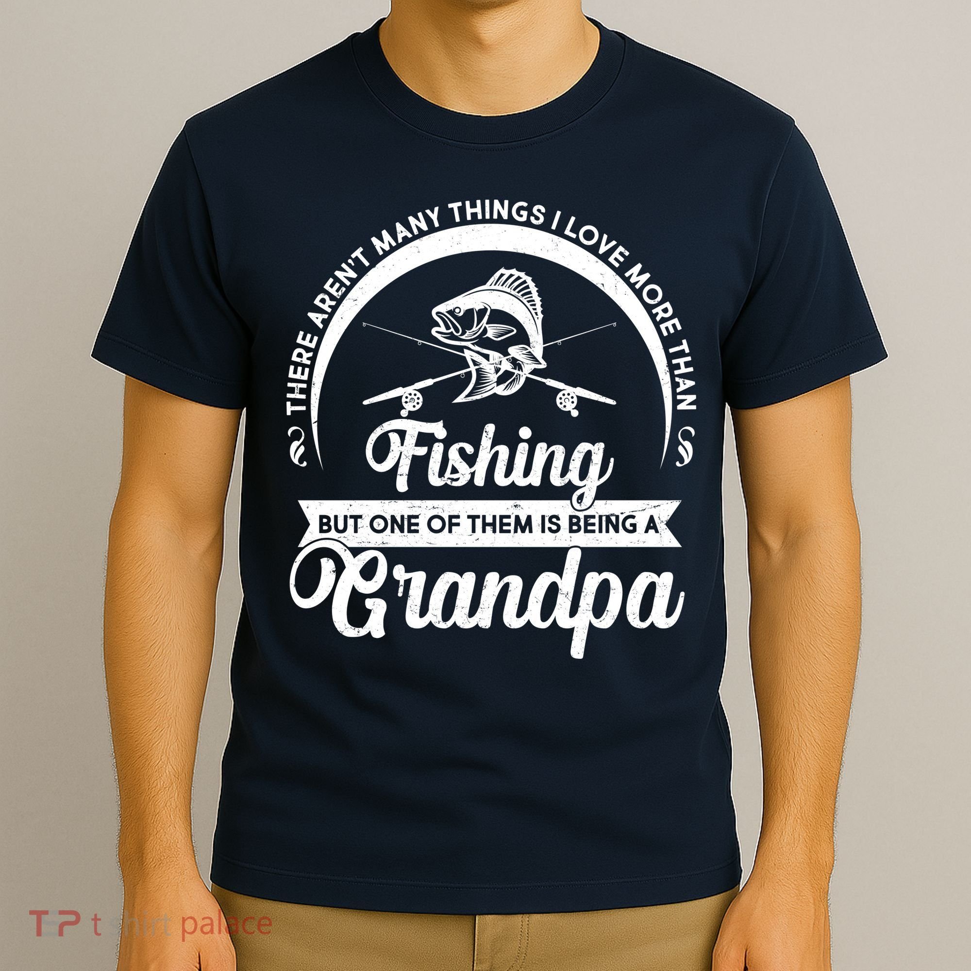 Grandpa There Aren't Many Things I Love More Than Fishing  T-Shirt