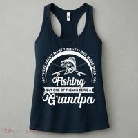 Grandpa There Aren't Many Things I Love More Than Fishing  Women's Tank Top thumb 3