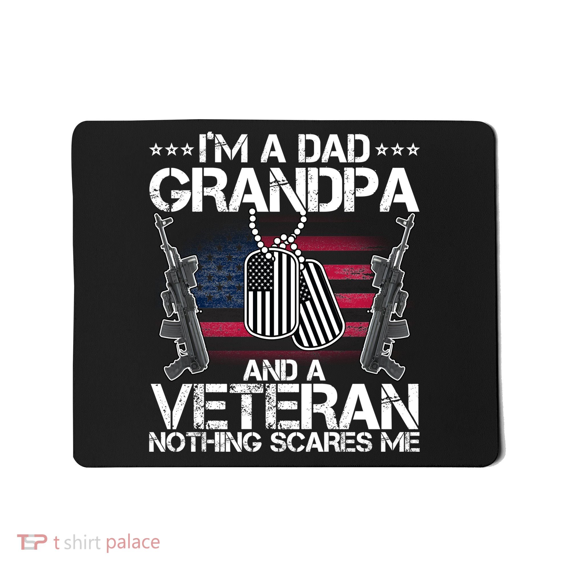 Grandpa Veteran Nothing Scares Me Mousepad