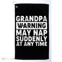 Grandpa Warning May Nap Suddenly At Any Time Golf Towel thumb 0