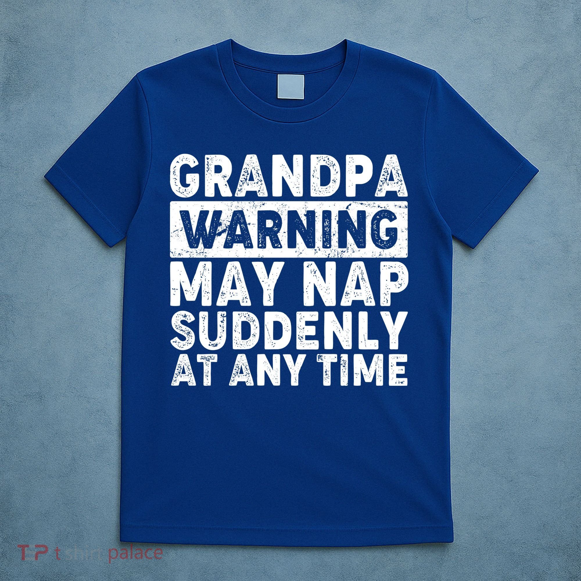 Grandpa Warning May Nap Suddenly At Any Time T-Shirt