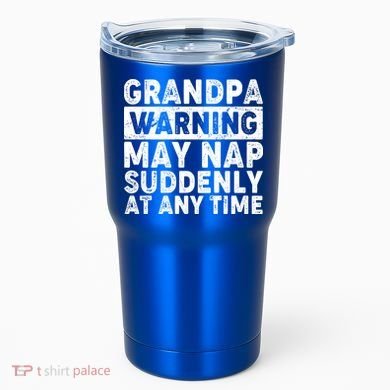 Grandpa Warning May Nap Suddenly At Any Time Tumbler
