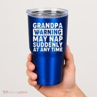 Grandpa Warning May Nap Suddenly At Any Time Tumbler thumb 2