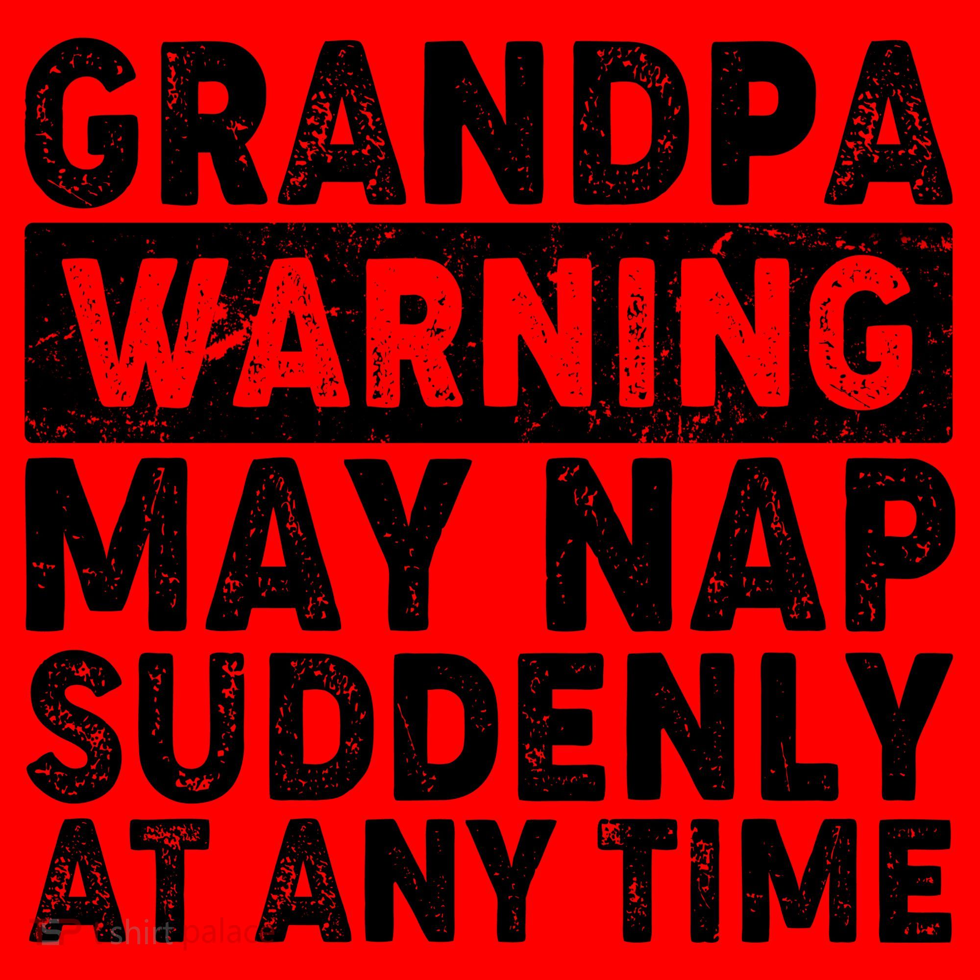 Grandpa Warning May Nap Suddenly At Any Time Santa Hat