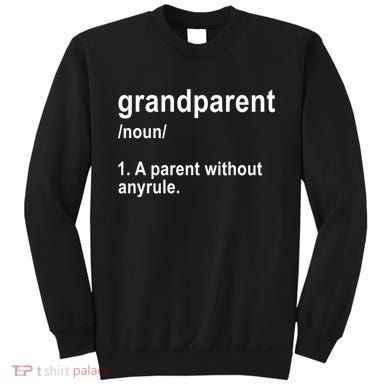 Grandparents A Parent Without Any Rules Sweatshirt