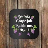 Grape Job Raisin Me Funny Mom Coaster thumb 0