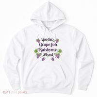 Grape Job Raisin Me Funny Mom Hoodie thumb 0