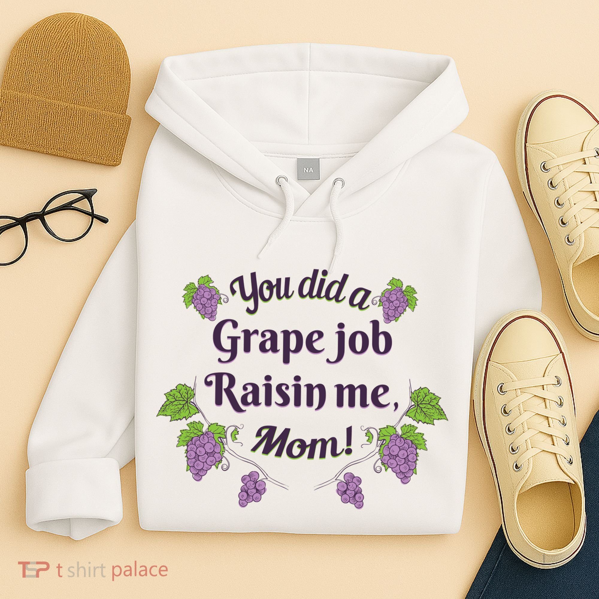 Grape Job Raisin Me Funny Mom Hoodie
