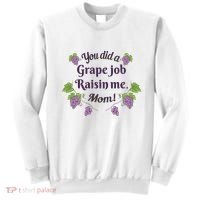 Grape Job Raisin Me Funny Mom Sweatshirt thumb 0