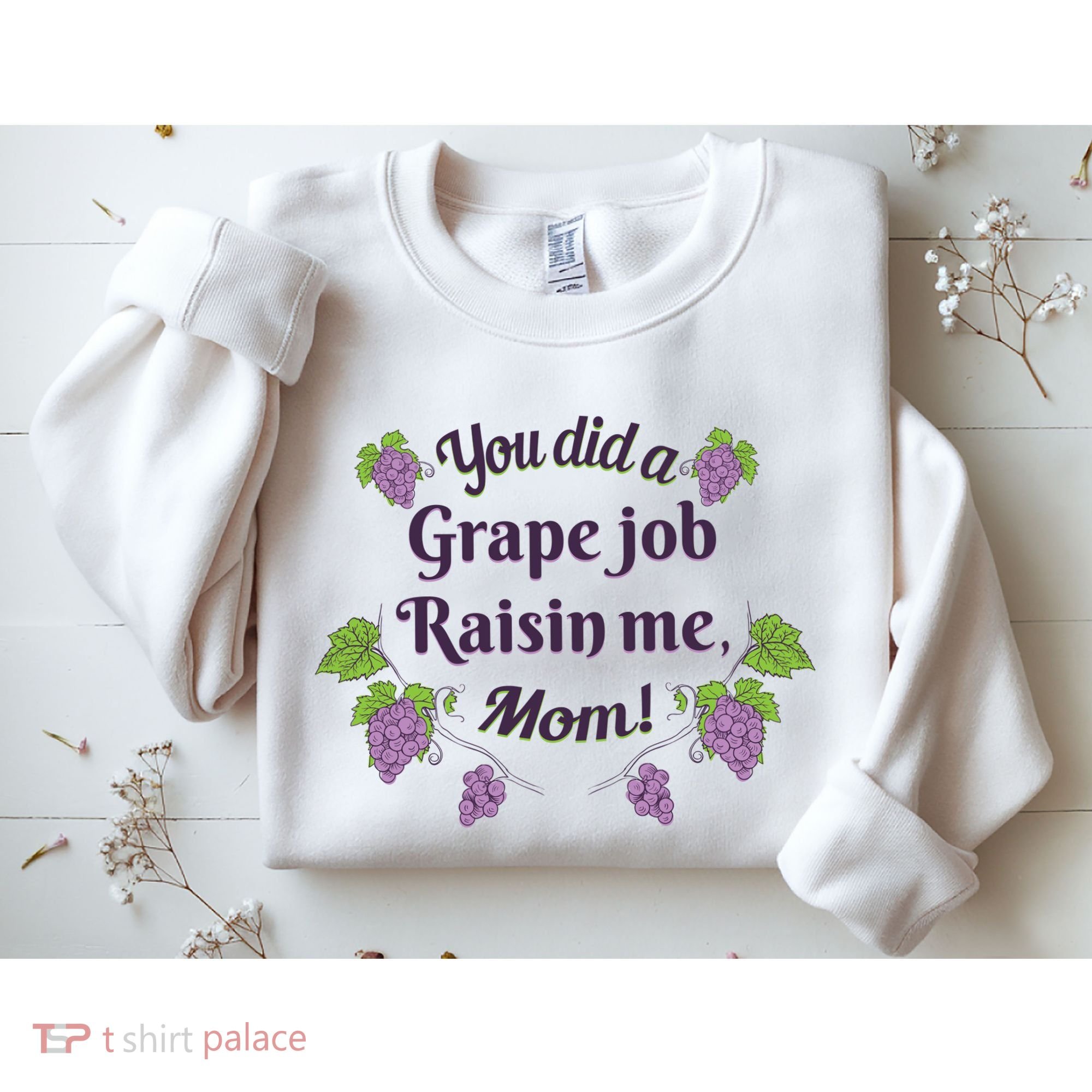 Grape Job Raisin Me Funny Mom Sweatshirt