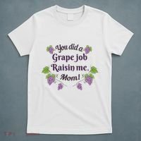 Grape Job Raisin Me Funny Mom T-Shirt thumb 5
