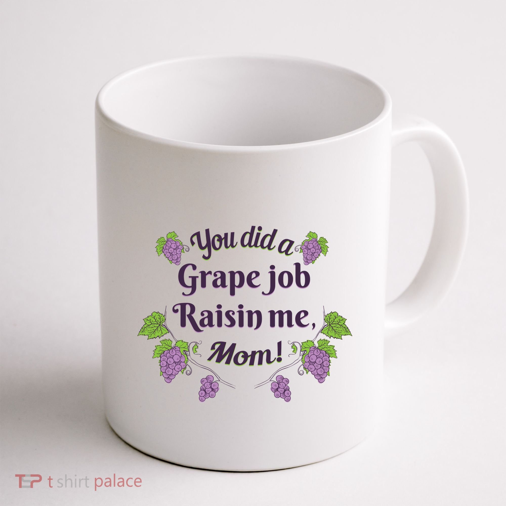 Grape Job Raisin Me Funny Mom Coffee Mug