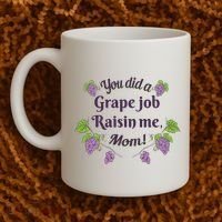 Grape Job Raisin Me Funny Mom Coffee Mug thumb 2