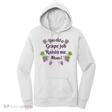 Grape Job Raisin Me Funny Mom Women's Hoodie
