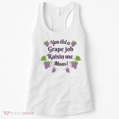 Grape Job Raisin Me Funny Mom Women's Tank Top
